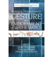 Emerging Perspectives on Gesture and Embodiment in Mathematics Online Hot Sale