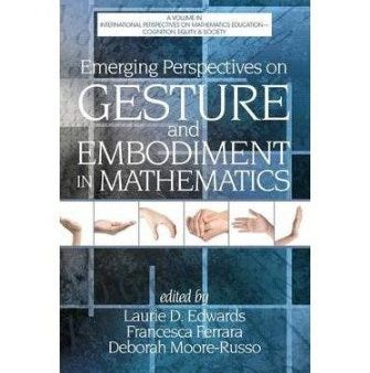 Emerging Perspectives on Gesture and Embodiment in Mathematics Online Hot Sale