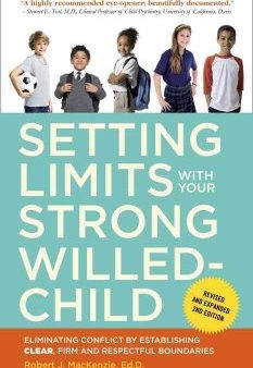 Setting Limits With Your Strong-Willed Child - Eliminating Conflict by Establishing Clear, Firm, and Respectful Boundaries  (2) Cheap