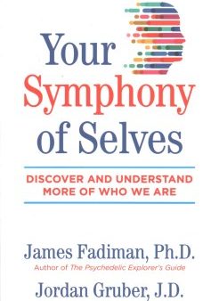 Your Symphony of Selves : Discover and Understand More of Who We Are Online