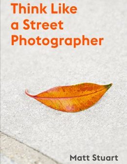 Think Like a Street Photographer For Discount