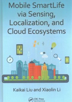 Mobile SmartLife via Sensing, Localization, and Cloud Ecosystems on Sale