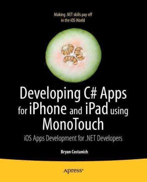 Developing C# Apps for iPhone and iPad Using MonoTouch For Cheap