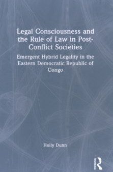 Legal Consciousness and the Rule of Law in Post-Conflict Societies Hot on Sale