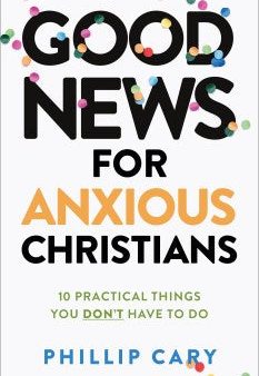 Good News for Anxious Christians For Sale