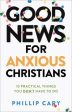 Good News for Anxious Christians For Sale