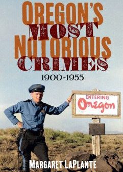 Oregon?s Most Notorious Crimes on Sale