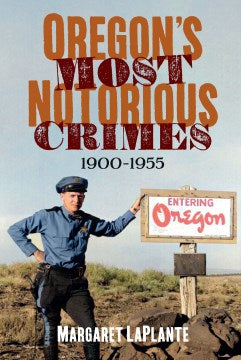 Oregon?s Most Notorious Crimes on Sale