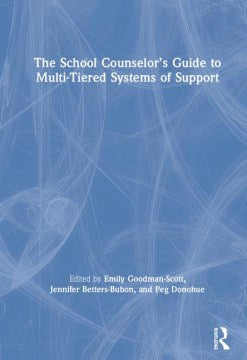 The School Counselor?s Guide to Multi-Tiered Systems of Support Fashion